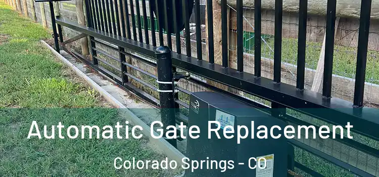 Automatic Gate Replacement Colorado Springs - CO