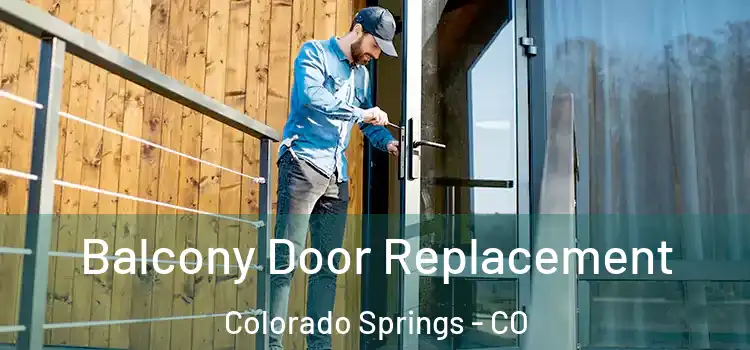  Balcony Door Replacement Colorado Springs - CO