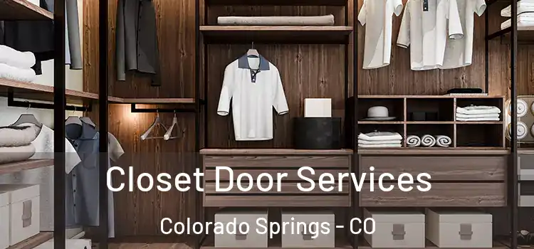 Closet Door Services Colorado Springs - CO