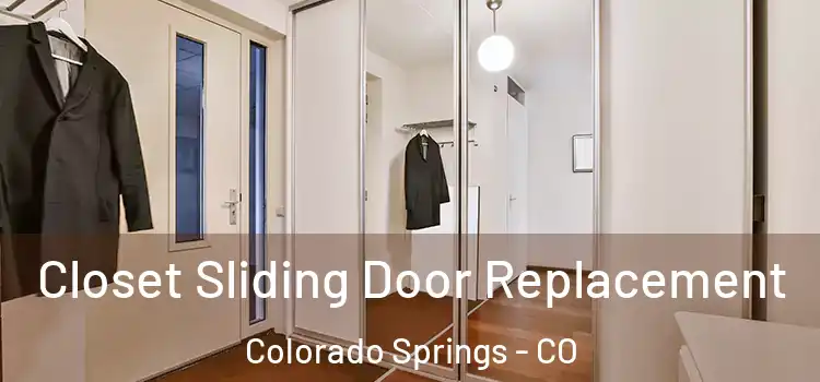 Closet Sliding Door Replacement Colorado Springs - CO