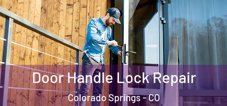 Door Handle Lock Repair Colorado Springs - CO