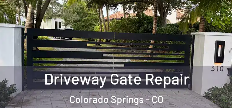 Driveway Gate Repair Colorado Springs - CO