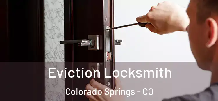  Eviction Locksmith Colorado Springs - CO