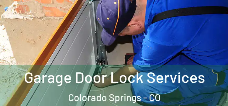 Garage Door Lock Services Colorado Springs - CO
