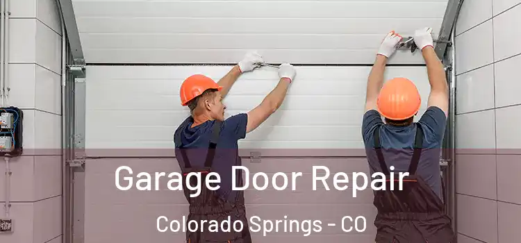  Garage Door Repair Colorado Springs - CO