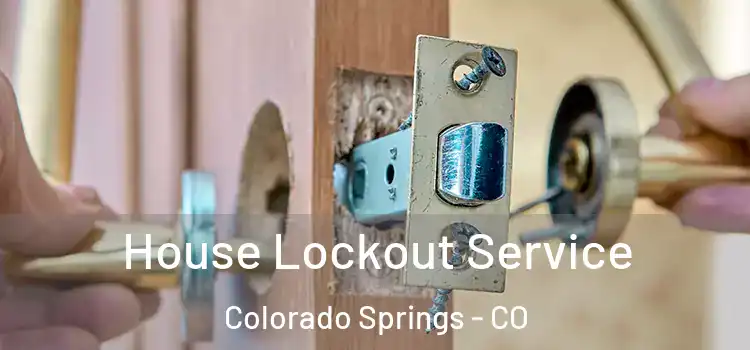House Lockout Service Colorado Springs - CO