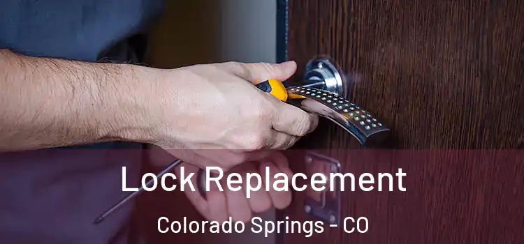 Lock Replacement Colorado Springs - CO