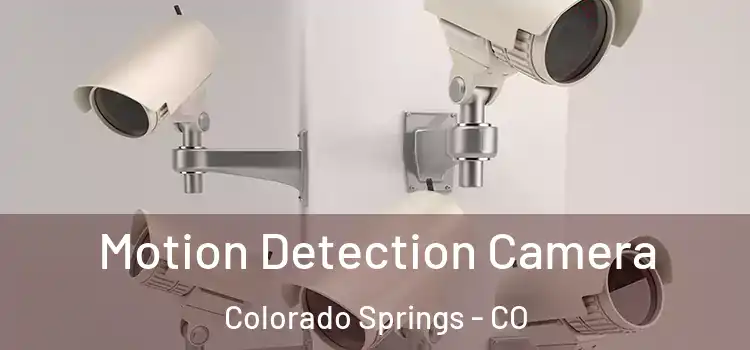  Motion Detection Camera Colorado Springs - CO