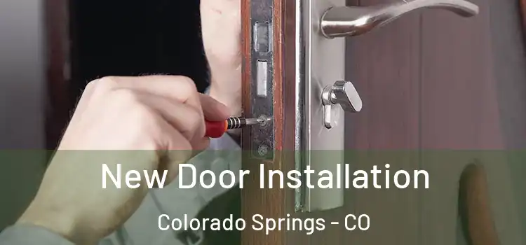 New Door Installation Colorado Springs - CO