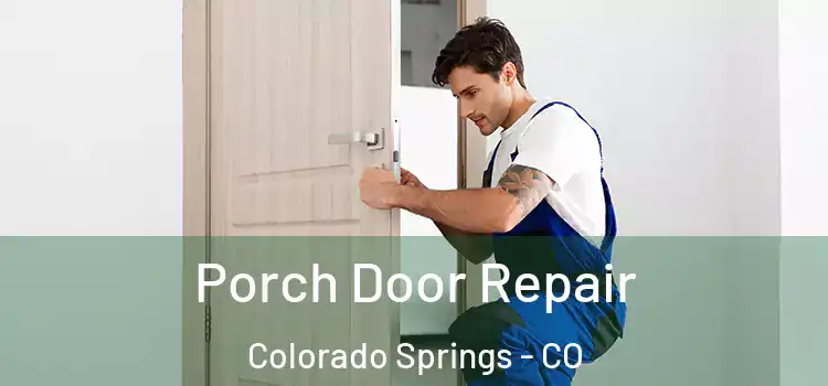  Porch Door Repair Colorado Springs - CO