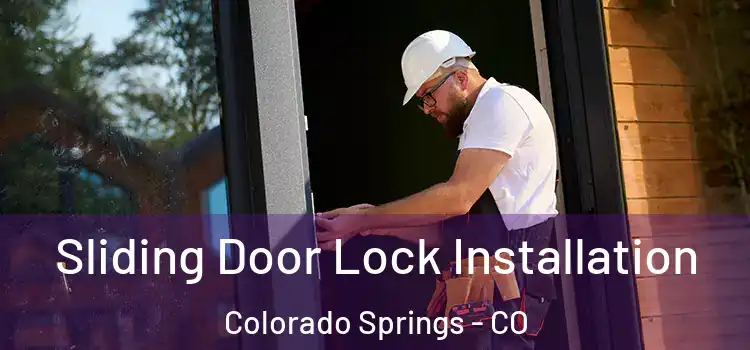 Sliding Door Lock Installation Colorado Springs - CO