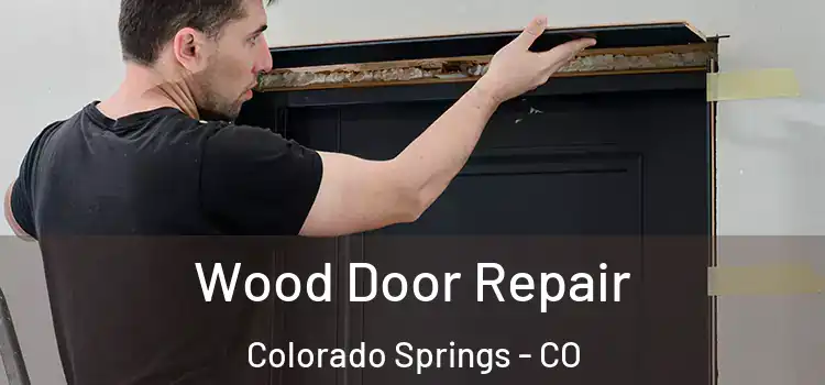  Wood Door Repair Colorado Springs - CO