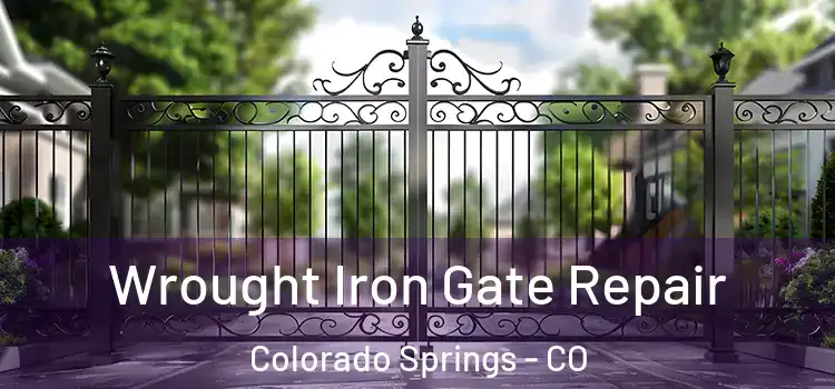 Wrought Iron Gate Repair Colorado Springs - CO